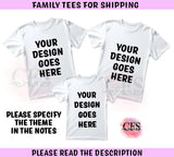 CUSTOM DESIGNED FAMILY TEES