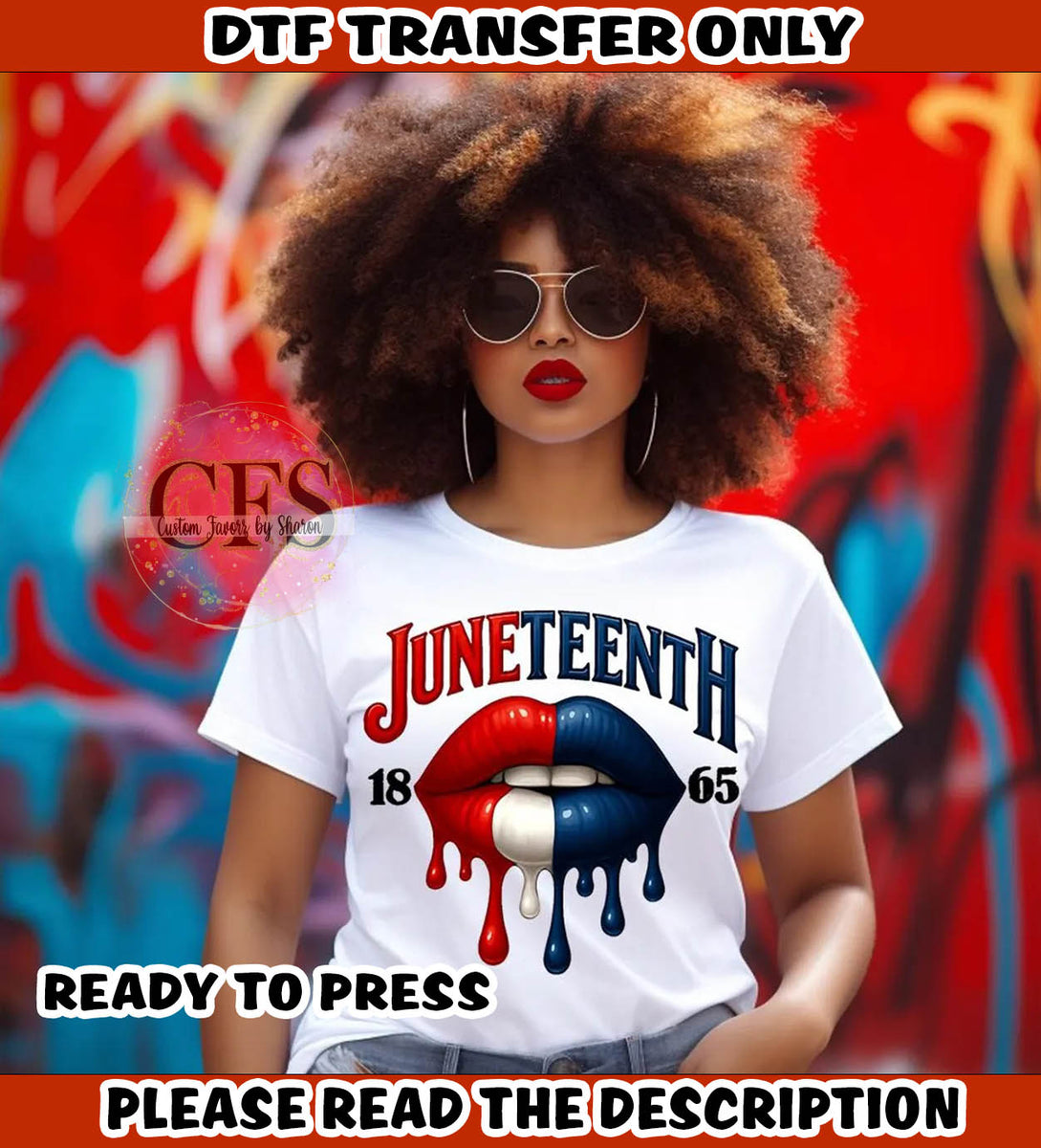 DTF | Juneteenth | Dripping Lips